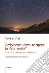 «Abbiamo visto sorgere la sua stella». Il cammino dei Magi verso Betlemme libro