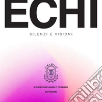 Echi silenzi e visioni. A Serra Petrullo. Ediz. illustrata libro