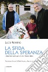 La sfida della speranza. L'itinerario spirituale di don Tonino Bello libro di Romano Lucio