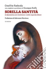 Sorella santità. In Quaresima con i testimoni, i verbi, le parole chiave libro