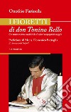 I fioretti di don Tonino Bello. Con testimonianze aneddotiche di alcuni compagni di viaggio libro