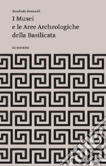 I musei e le aree archeologiche della Basilicata libro