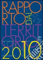 Rapporto dal territorio 2010. Con CD-ROM