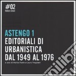 Astengo 1. Gli editoriali di urbanistica 1949-1976 libro