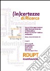 (In)certezza di ricerca. Atti del 9° Convegno nazionale delle rete interdottorato in urbanistica e pianificazione territoriale e ambientale (Roma, 2011) libro