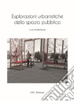 Esplorazioni urbanistiche dello spazio pubblico libro