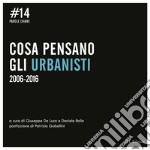 Cosa pensano gli urbanisti 2006-2016