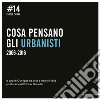 Cosa pensano gli urbanisti 2006-2016 libro