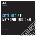 Città medie e metropoli regionali libro