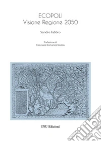 Ecopoli. Visione Regione 2050