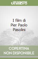 I film di Pier Paolo Pasolini libro