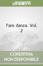 Fare danza. Vol. 2 libro