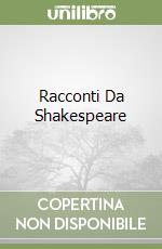 Racconti Da Shakespeare libro