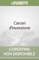 Carceri d'invenzione libro