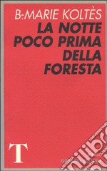 La notte poco prima della foresta libro