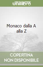 Monaco dalla A alla Z libro