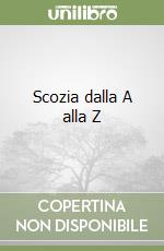 Scozia dalla A alla Z