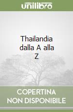 Thailandia dalla A alla Z libro