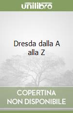 Dresda dalla A alla Z