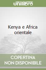 Kenya e Africa orientale libro