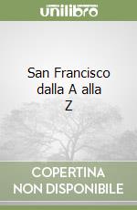 San Francisco dalla A alla Z libro