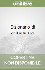 Dizionario di astronomia