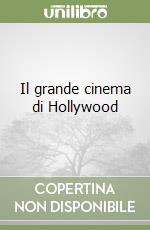 Il grande cinema di Hollywood