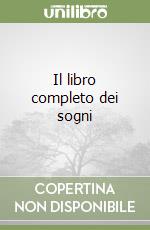 Il libro completo dei sogni libro