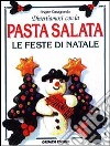 Divertiamoci con la pasta salata. Le feste di Natale libro