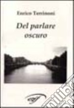 Del parlare oscuro. Temi e tecniche occulte nell'Ulisse di James Joyce libro