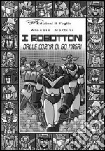 I robottoni. Dalle corna di Go Nagai libro