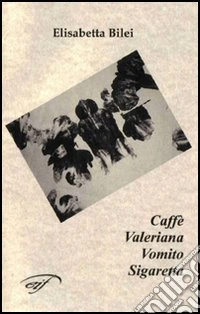 Caffè valeriana vomito sigaretta libro