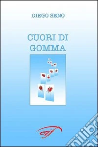 Cuori di gomma libro