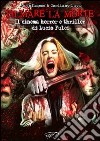 Filmare la morte. Il cinema horror e thriller di Lucio Fulci libro