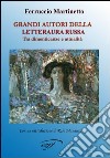 Grandi autori della letteratura russa. Tra dimenticanze e attualità libro