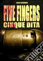 Five fingers. Cinque dita libro