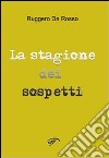 La stagione dei sospetti libro