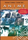 Anime. Storia dell'animazione giapponese 1984-2007 libro