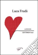 Logica sentimentale libro