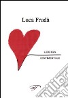 Logica sentimentale libro di Frudà Luca