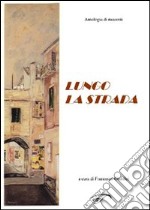 Lungo la strada libro