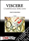 Viscere. L'indifferenza della notte libro di Marsili David