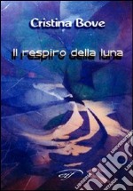 Il respiro della luna libro