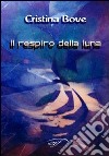 Il respiro della luna libro