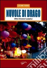 Nuvole di drago. «Otto itinerari asiatici» libro