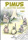 Pinus e i quattro bastoni libro di Testi Sauro