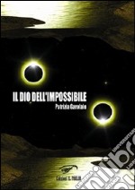 Il Dio dell'impossibile libro