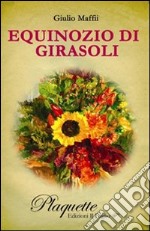 Equinozio di girasoli. La memoria in lontananza libro