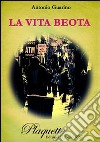 La vita beota libro