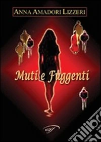Muti e fuggenti libro